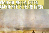 Viaggio nella città , ambiente e territorio